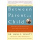 Between Parent and Child: Revised and Updated: The Bestselling Classic That Revolutionized Parent-Child Communication