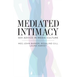 Mediated Intimacy: Sex Advice in Media Culture