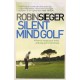 Silent Mind Golf: How to Empty Your Mind and Play Golf Instinctively