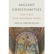 Ancient Christianities: The First Five Hundred Years