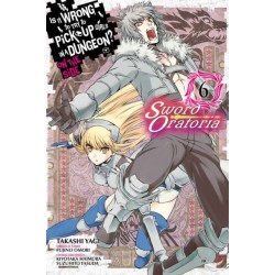Is It Wrong to Try to Pick Up Girls in a Dungeon? On the Side: Sword Oratoria, Vol. 6 (manga)