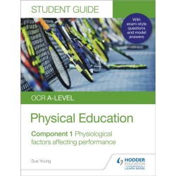 OCR A-level Physical Education Student Guide 1: Physiological factors affecting performance