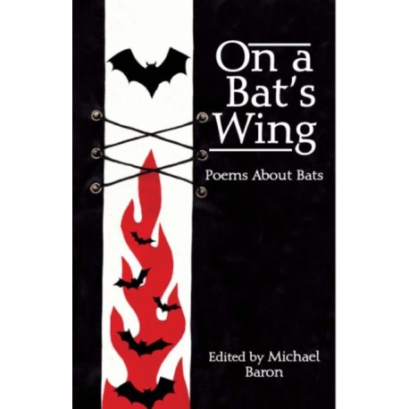 On a Bat's Wing: Poems About Bats