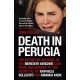 Death in Perugia: The Definitive Account of the Meredith Kercher case from her murder to the acquittal of Raffaele Sollecito and Amanda Knox