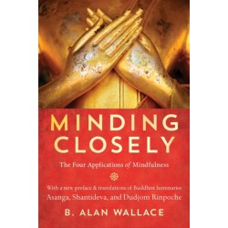 Minding Closely: The Four Applications of Mindfulness