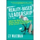 Reality-Based Leadership: Ditch the Drama, Restore Sanity to the Workplace, and Turn Excuses into Results