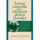 Loving Someone with ADD: A Practical Guide to Understanding Your Partner, Improving Your Communication, and Strengthening Your Relationship