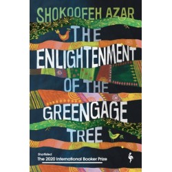 The Enlightenment of the Greengage Tree: SHORTLISTED FOR THE INTERNATIONAL BOOKER PRIZE 2020