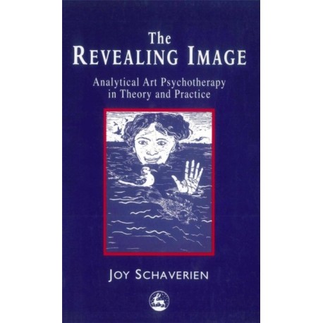 The Revealing Image: Analytical Art Psychotherapy in Theory and Practice