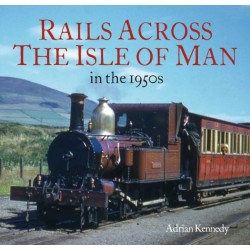 Rails Across the Isle of Man: in the 1950s