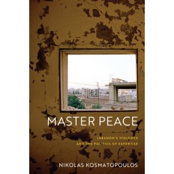 Master Peace: Lebanon's Violence and the Politics of Expertise