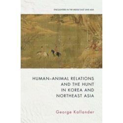 Human-Animal Relations and the Hunt in Korea and Northeast Asia