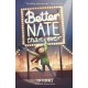 Better Nate Than Ever