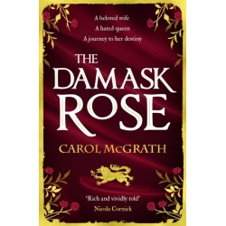 The Damask Rose: The enthralling historical novel: The friendship of a queen of England comes at a price . . .