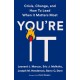 You're It: Crisis, Change, and How to Lead When It Matters Most