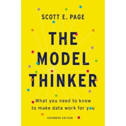 The Model Thinker: What You Need to Know to Make Data Work for You