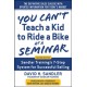 You Can’t Teach a Kid to Ride a Bike at a Seminar, 2nd Edition: Sandler Training’s 7-Step System for Successful Selling