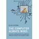 The Computer Always Wins: A Playful Introduction to Algorithms through Puzzles and Strategy Games