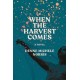 When the Harvest Comes: A Novel
