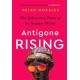 Antigone Rising: The Subversive Power of the Ancient Myths