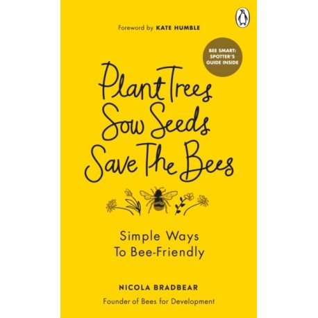 Plant Trees, Sow Seeds, Save The Bees: Simple ways to bee-friendly