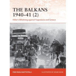 The Balkans 1940–41 (2): Hitler's Blitzkrieg against Yugoslavia and Greece