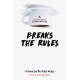 The Coffee Break Screenwriter…Breaks the Rules: A Guide for the Rebel Writer