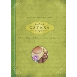 Ostara: Rituals, Recipes & Lore for the Spring Equinox