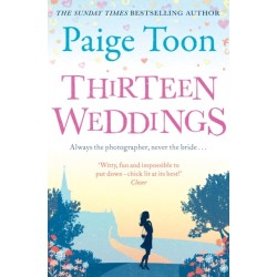 Thirteen Weddings: an unforgettable love story from the author of Seven Summers