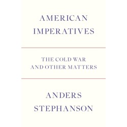 American Imperatives: The Cold War and Other Matters
