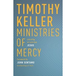 Ministries of Mercy: Learning to Care Like Jesus