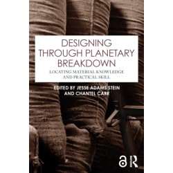 Designing through Planetary Breakdown: Locating Material Knowledge and Practical Skill