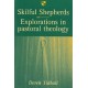 Skilful shepherds: Explorations In Pastoral Theology