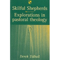 Skilful shepherds: Explorations In Pastoral Theology