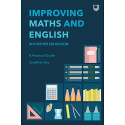 Improving Maths and English in Further Education: A Practical Guide