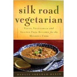 Silk Road Vegetarian: Vegan, Vegetarian and Gluten Free Recipes for the Mindful Cook [Vegetarian Cookbook, 101 Recipes]