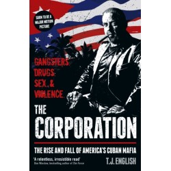 The Corporation: The Rise and Fall of America's Cuban Mafia