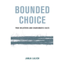 Bounded Choice: True Believers and Charismatic Cults
