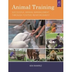 Animal Training: Successful Animal Management Through Positive Reinforcement