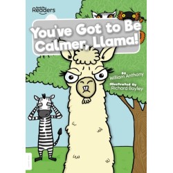 You've Got to Be Calmer, Llama!