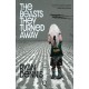 The The Beasts They Turned Away