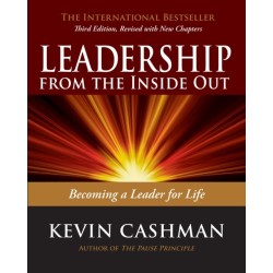 Leadership from the Inside Out: Becoming a Leader for Life
