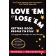 Love 'Em or Lose 'Em: Getting Good People to Stay