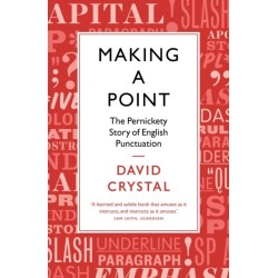 Making a Point: The Pernickety Story of English Punctuation