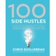 100 Side Hustles: Unexpected Ideas for Making Extra Money Without Quitting Your Day Job