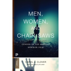 Men, Women, and Chain Saws: Gender in the Modern Horror Film - Updated Edition