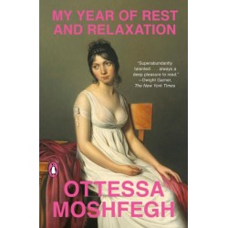 My Year of Rest and Relaxation: A Novel