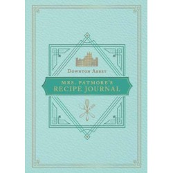 The Official Downton Abbey Mrs. Patmore's Recipe Journal