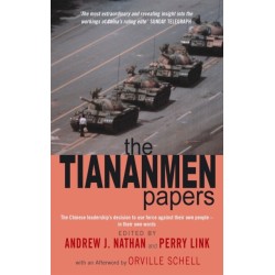 The Tiananmen Papers: The Chinese Leadership's Decision to Use Force Against Their Own People - In Their Own Words