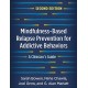 Mindfulness-Based Relapse Prevention for Addictive Behaviors, Second Edition: A Clinician's Guide